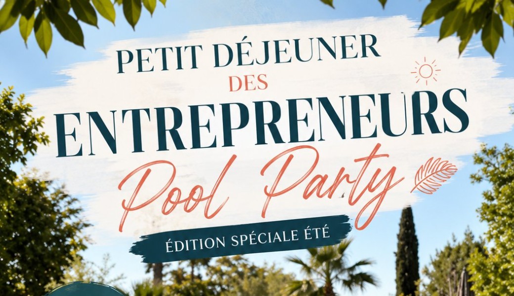 Pool party des entrepreneurs de Pezenas