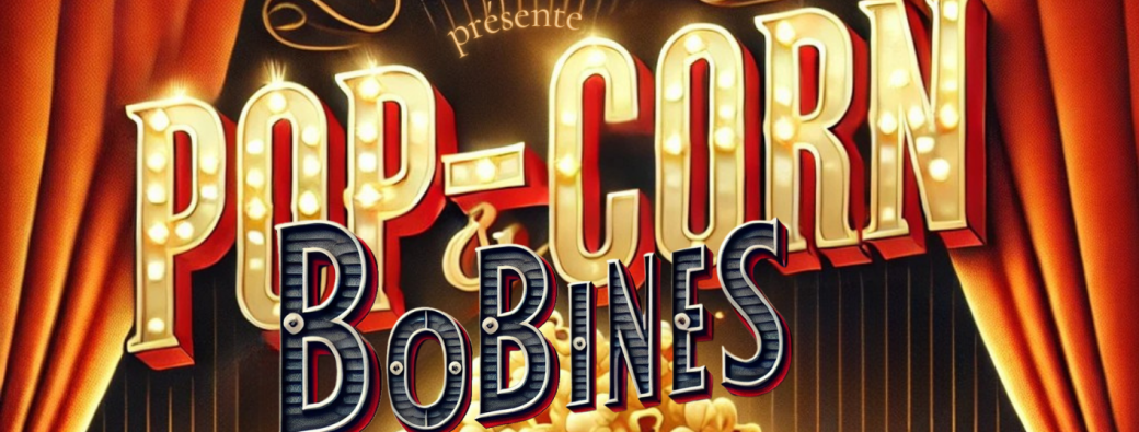 Pop-corn & Bobines