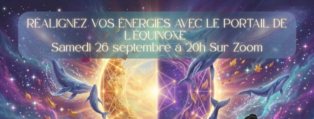 Portail de l’Équinoxe d’Automne : soin de recalibrage et d'activation énergétique