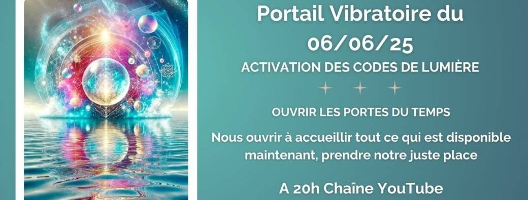 Portail vibratoire du 06/06/25