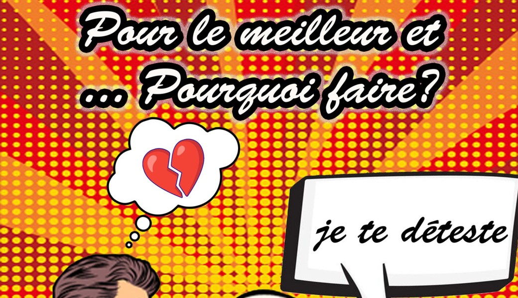 Pour le meilleur et ... pourquoi faire?