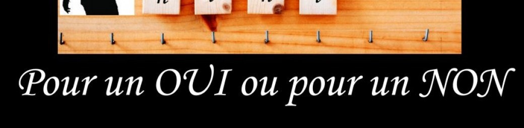 Pour un oui ou pour un non