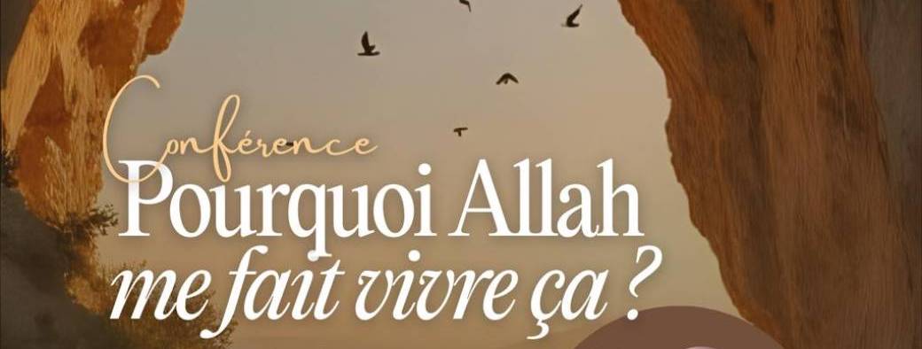 Pourquoi Allah me fait vivre ça ? L'acceptation à travers sourate Al Kahf
