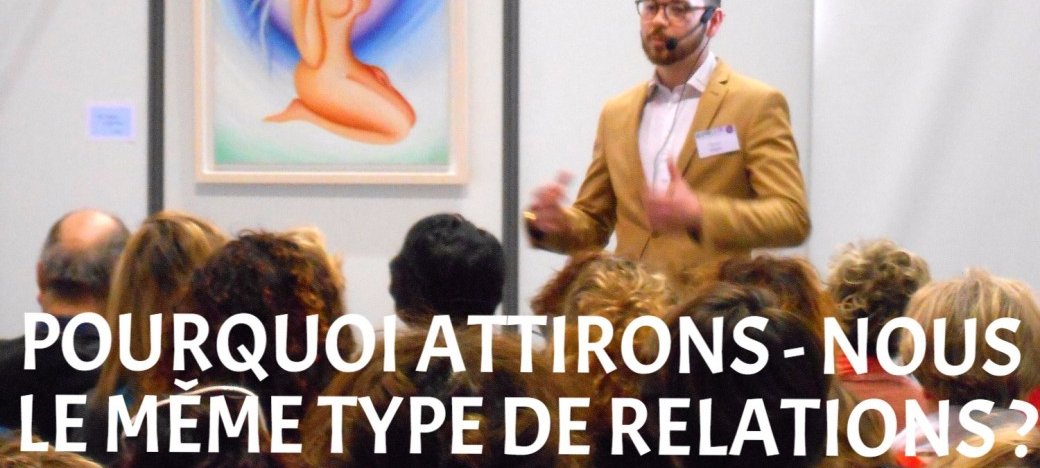 Pourquoi attirons-nous le même type de relations ?