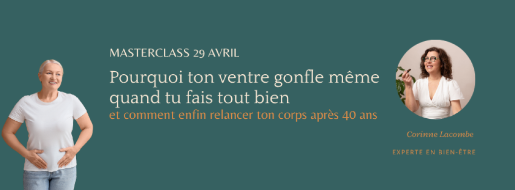 Pourquoi ton ventre gonfle même quand tu fais tout bien — enfin relancer ton corps après 40 ans