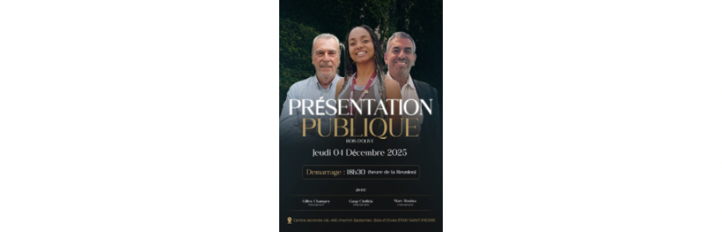 PRÉSENTATION PUBLIQUE – BOIS D’OLIVE 