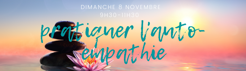 Pratiquer l'auto-empathie