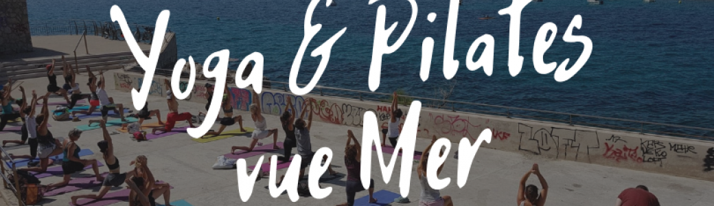 PRE-RESERVATION YOGA & PILATES PLEIN AIR (MARSEILLE)