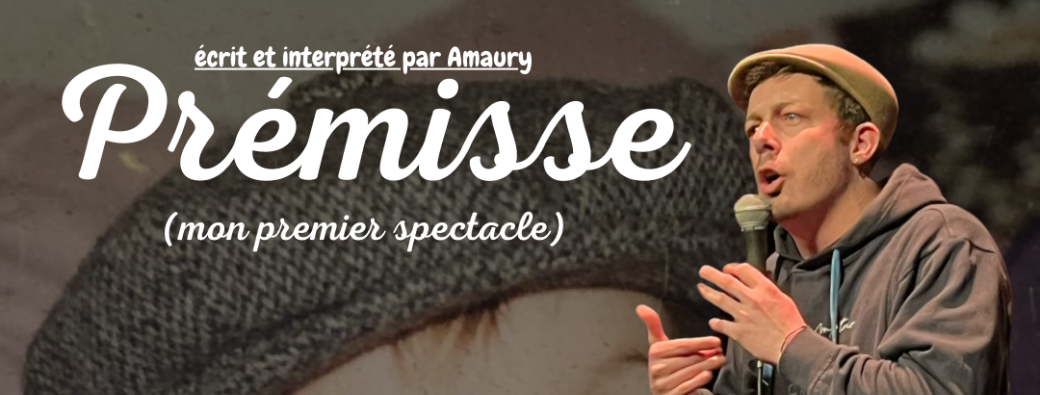 PREMISSE (mon premier spectacle) 