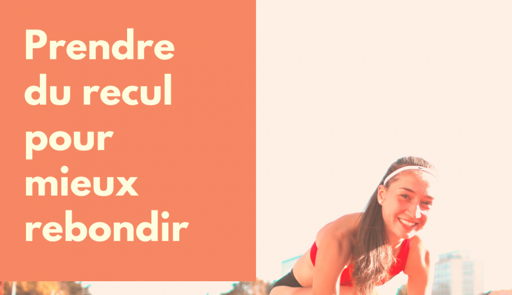 Atelier "Prendre du recul pour mieux rebondir"