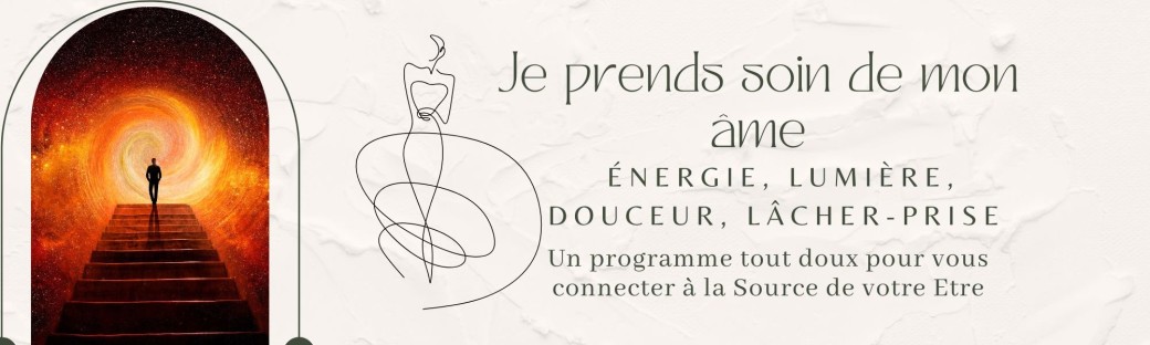 Prendre soin de son corps, de son âme et de ses émotions