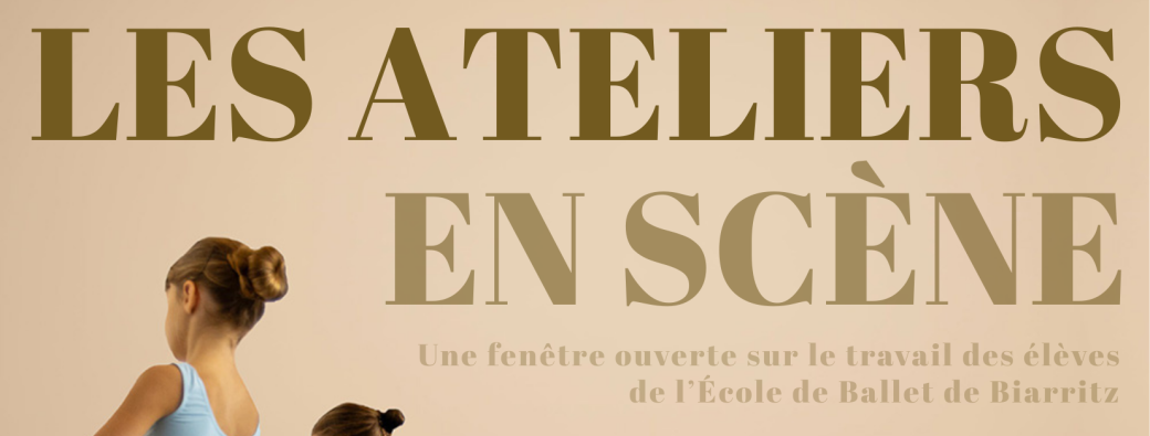 LES ATELIERS EN SCÈNE