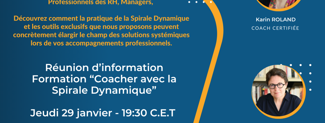 Découvrez notre Formation Accréditée ICF :    "Coacher avec la Spirale Dynamique"