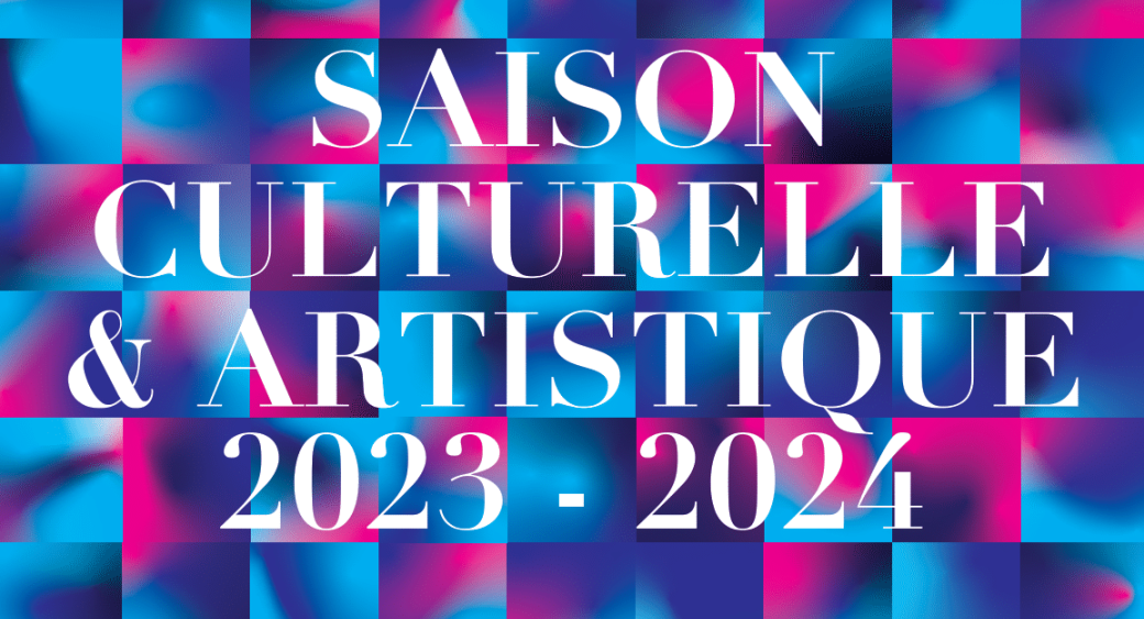 Présentation de la saison culturelle 2023-2024