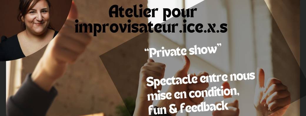 "Private Impro Show !" - Jeux & Feedback