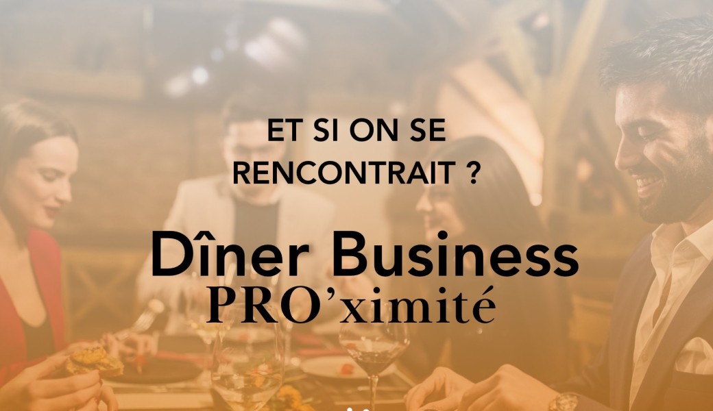 PRO’ximité : Le dîner Business 