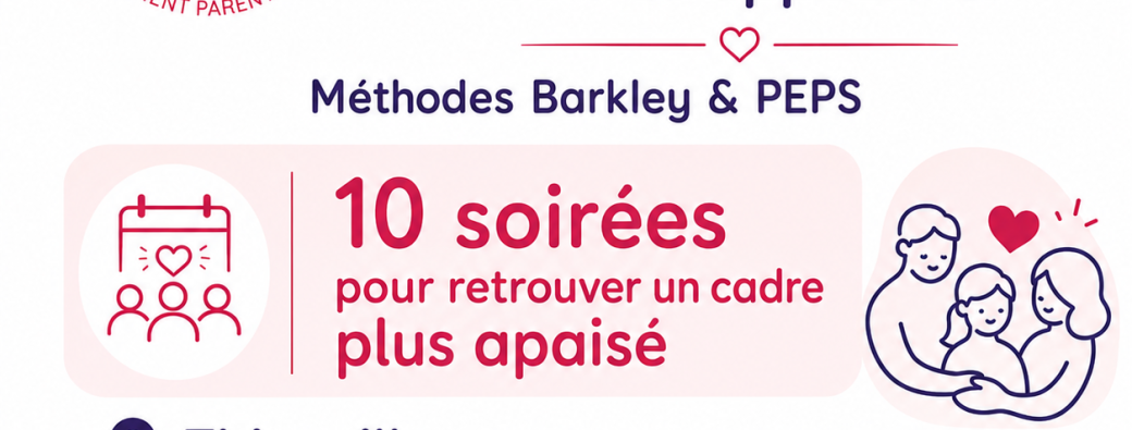 Programme PEPS – 10 soirées pour retrouver un cadre plus apaisé avec un enfant TDAH ou opposant