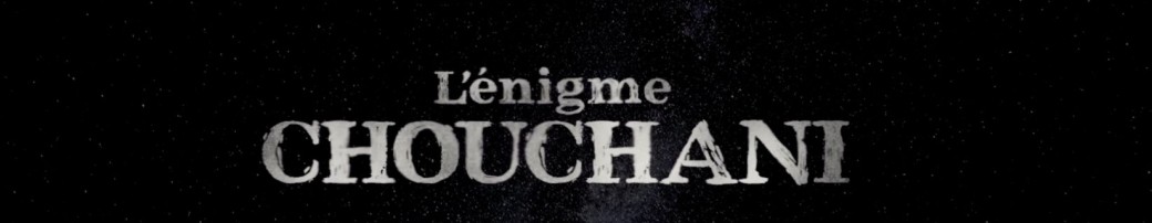 Projection - L’Énigme Chouchani
