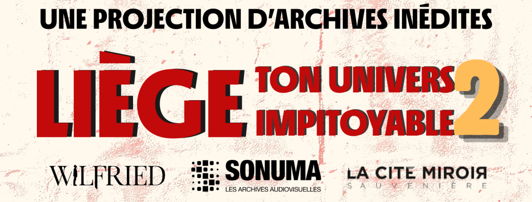 Projection-débat : Liège, ton univers impitoyable 2