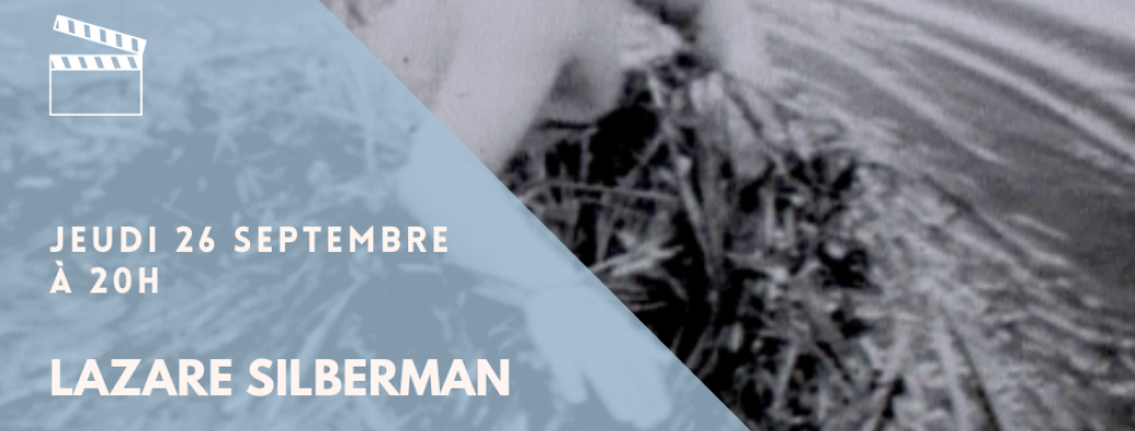 Projection du film : "Lazare Silbermann" 