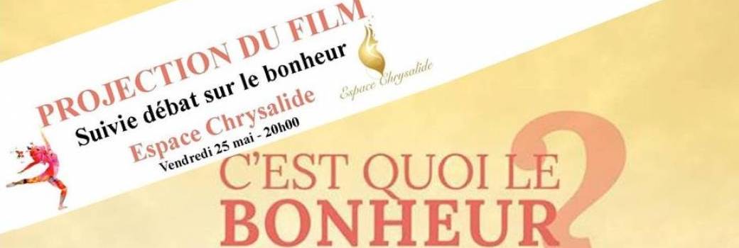 Projection film C'est quoi le bonheur pour vous  + débat