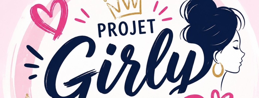 Projet Girly 2.0: Lundi 16h30-17h30 GRATUIT
