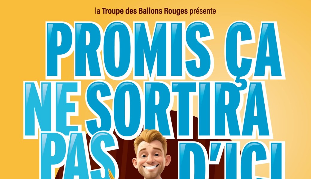 Promis ça ne sortira pas d'ici