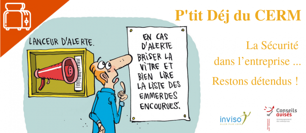P'TIT DEJ DU CERM : La Sécurité dans l’entreprise … Restons détendus ! 