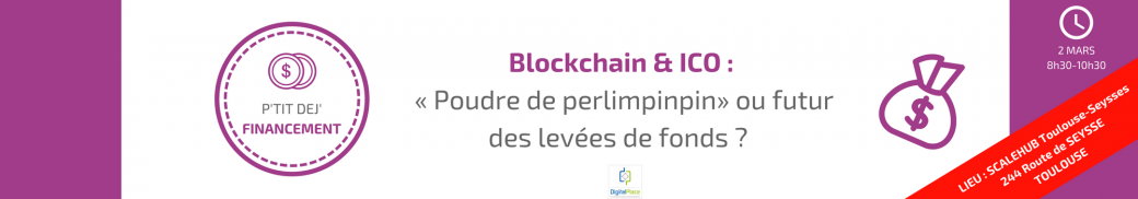 Blockchain & ICO : "Poudre de perlimpinpin" ou futur des levées de fonds ? 