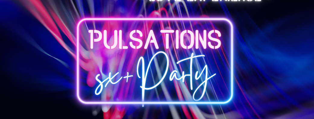 Pulsations SX+ Party (Sept 2025 – Juin 2026)