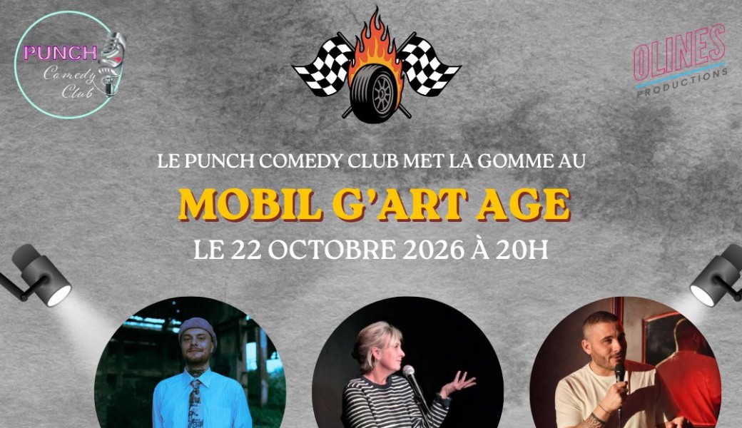 Punch Comedy Club -Mobil' G'Art Age - Montigny-le-Tilleul