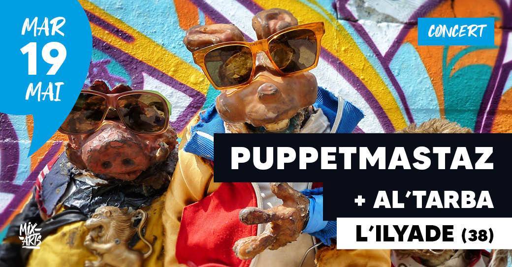PUPPETMASTAZ + AL'TARBA  • Concert Electro Hip-Hop