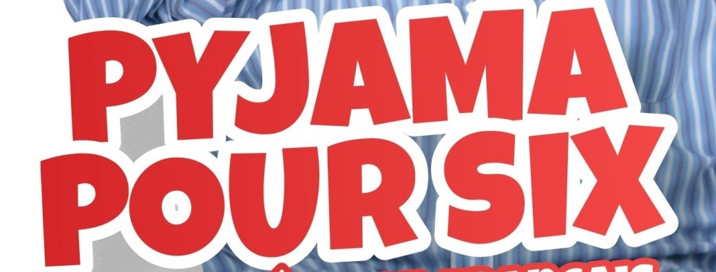 UN PYJAMA POUR SIX au Cercle St Ulrich de Morschwiller-le-Bas