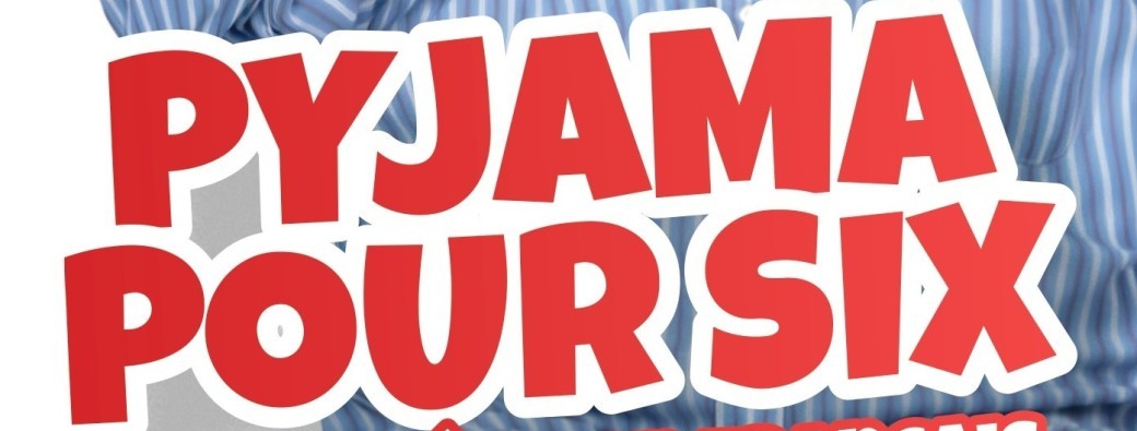 UN PYJAMA POUR SIX au Pôle 360 de Soultz