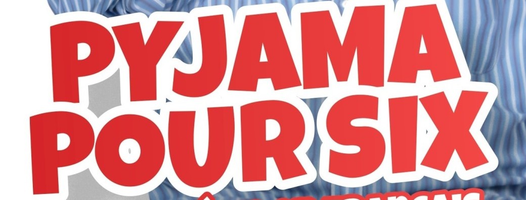UN PYJAMA POUR SIX au Foyer St Nicolas de Village-Neuf