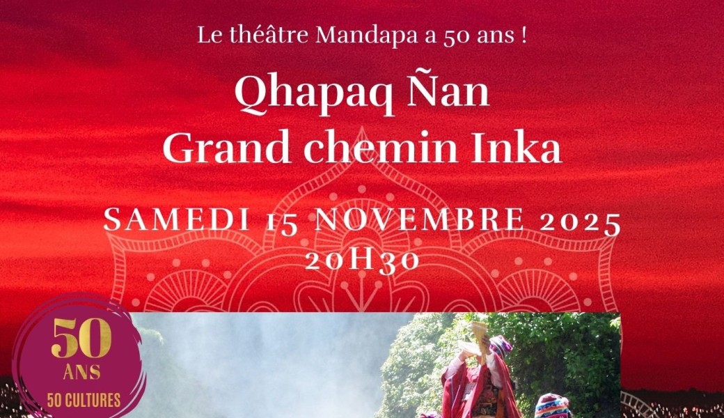 Qhapaq Ñan - Grand chemin Inka