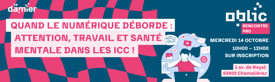 Quand le numérique déborde : attention, travail et santé mentale dans les ICC !
