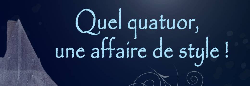 Quel quatuor, une affaire de style !