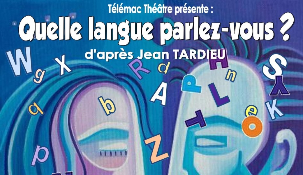 QUELLE LANGUE PARLEZ-VOUS ? d'après Jean TARDIEU