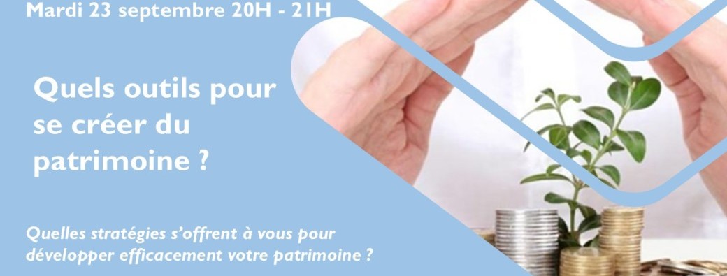 Quels outils pour se créer du patrimoine ?