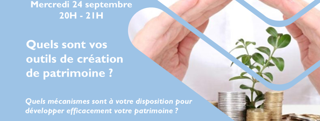 Quels outils pour se créer du patrimoine ?