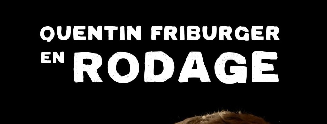 Quentin Friburger - En rodage | A LA GRANGE