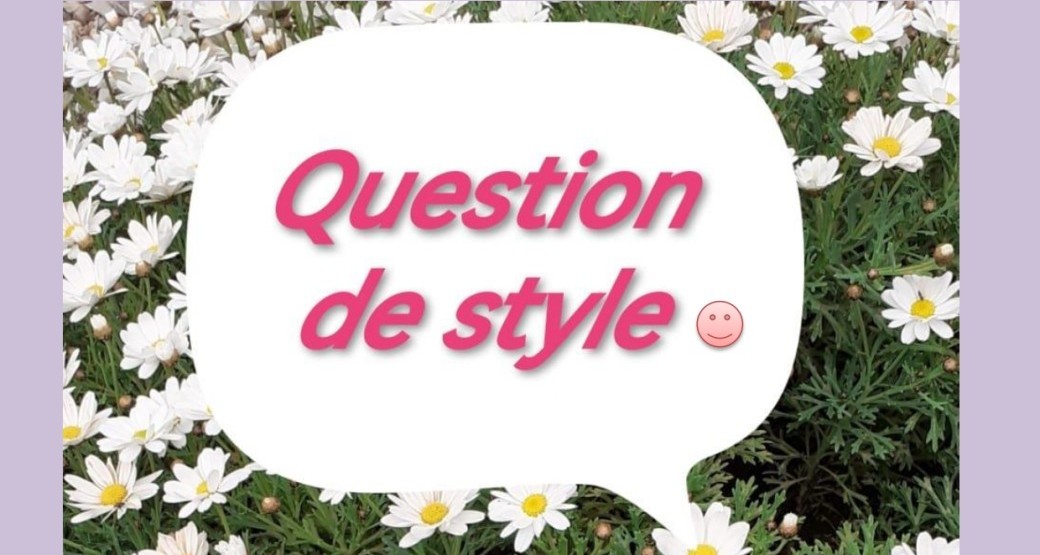 Question de style