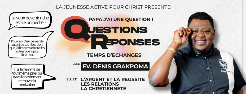 Question Réponse avec Ev. Denis GBAKPOMA 