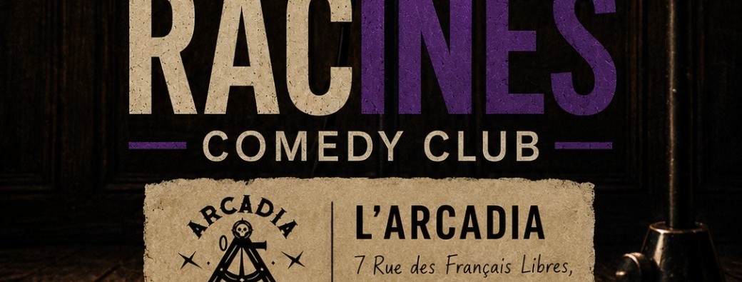 RACINES Comedy Club – Fougères L'Arcadia