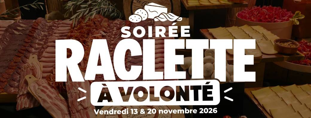 RACLETTE À VOLONTÉ