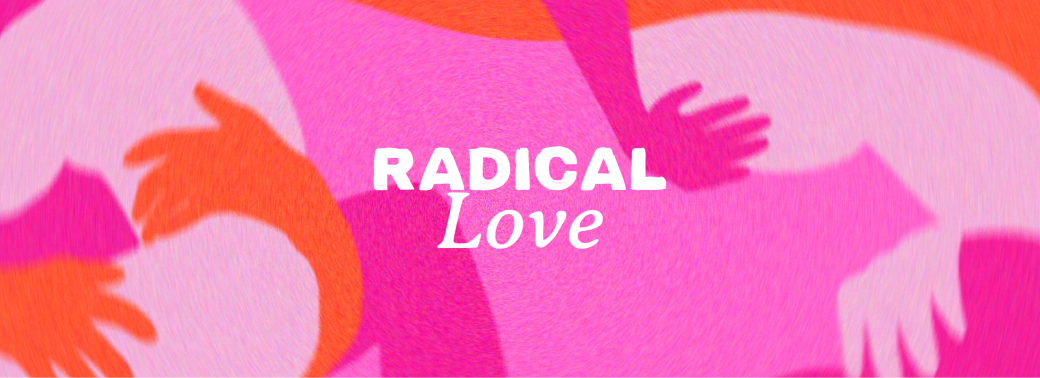 Radical Love