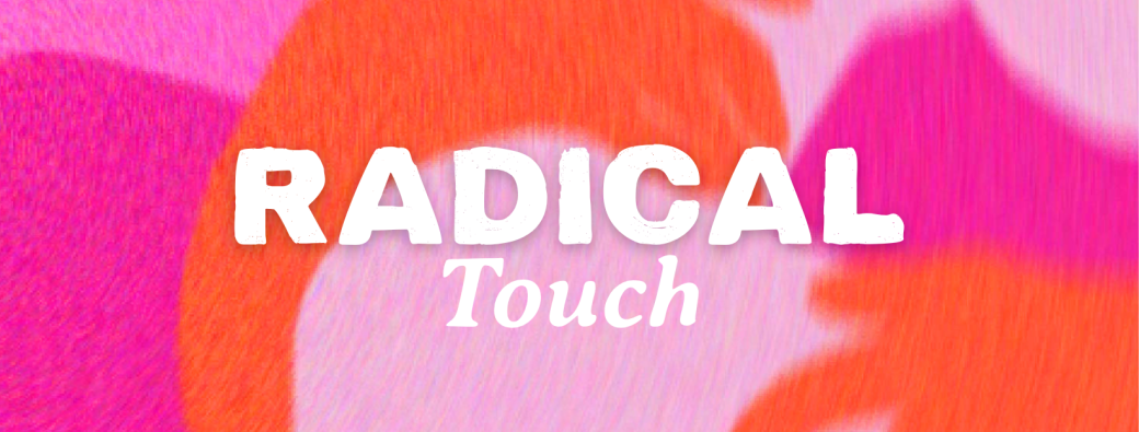 Radical Touch