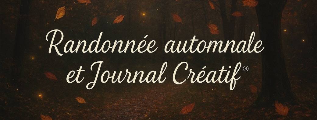  Randonnée automnale & Journal Créatif®
