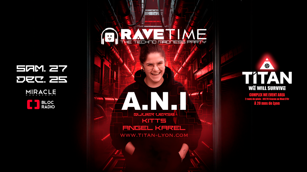 RAVE TIME with A.N.I !